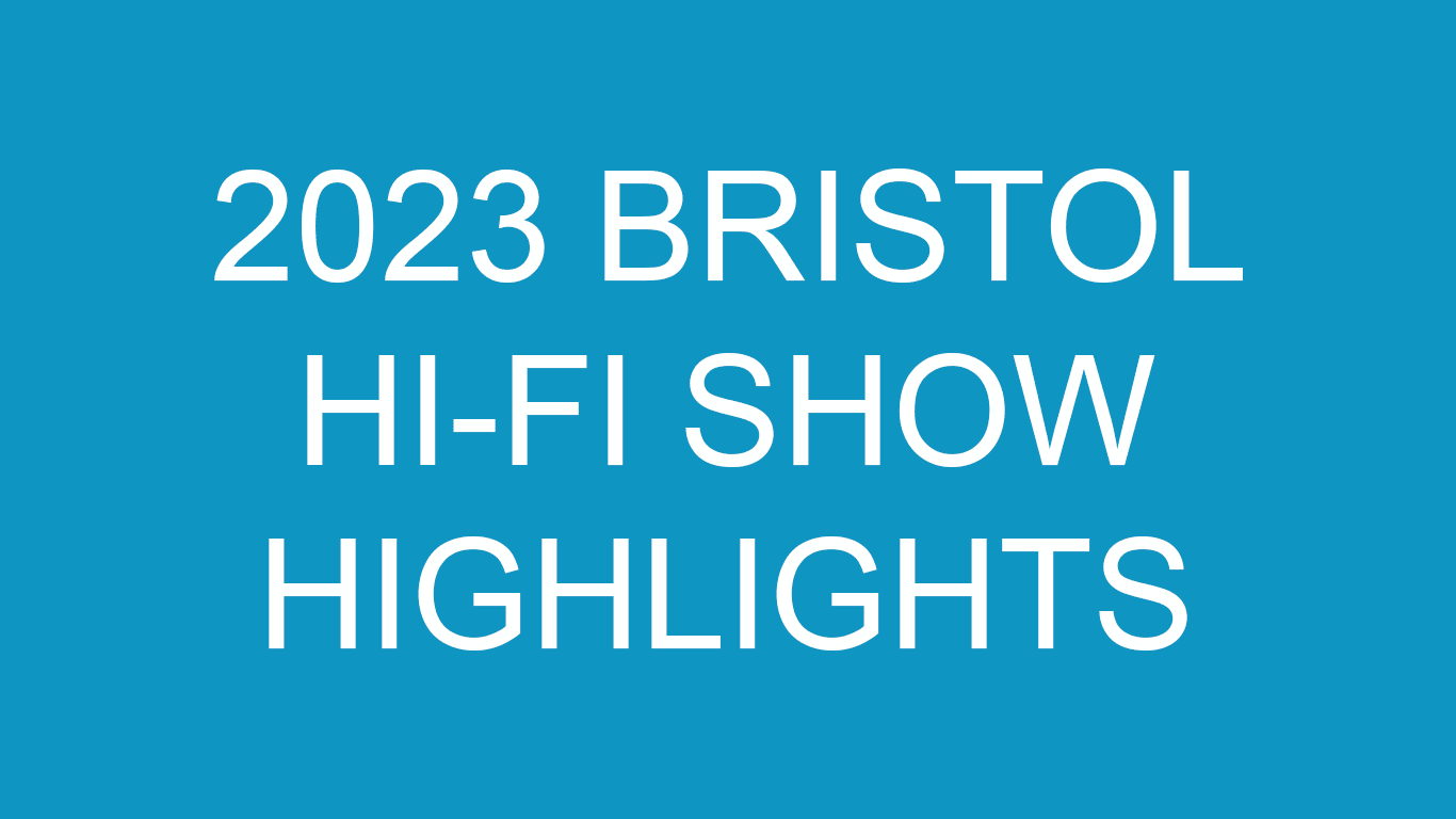 bristol hi-fi show highlights